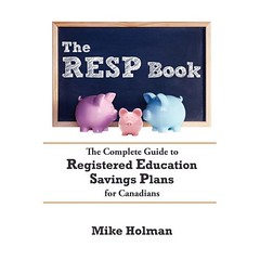 The RESP Book The Complete Guide to Registered Education Savings Plans for Canadians